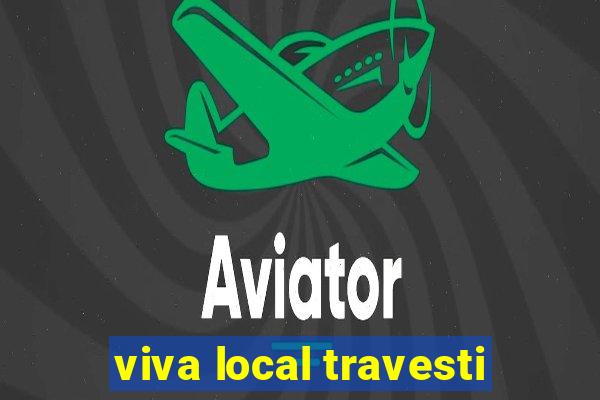 viva local travesti